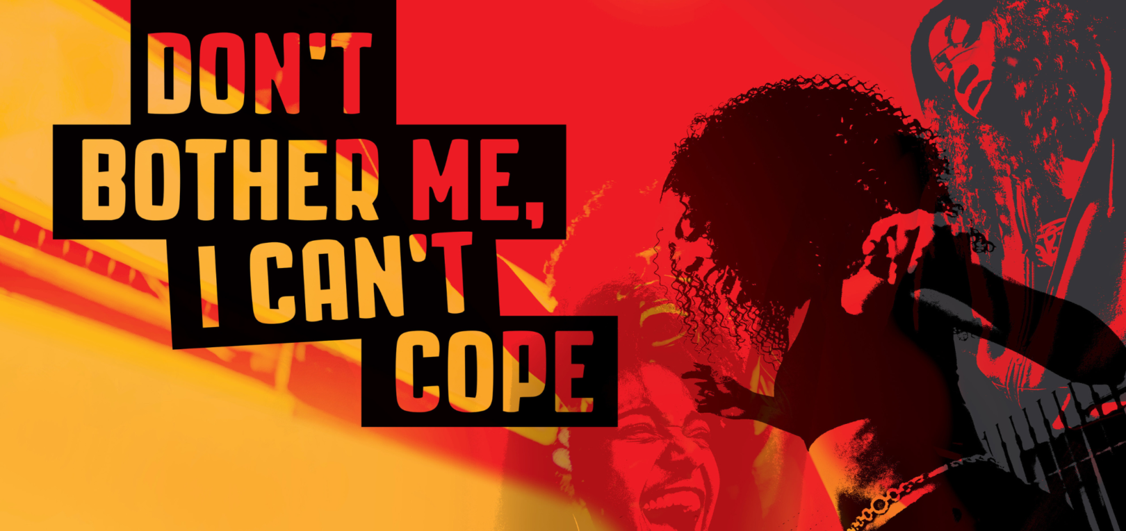 Don't Bother Me, I Can't Cope